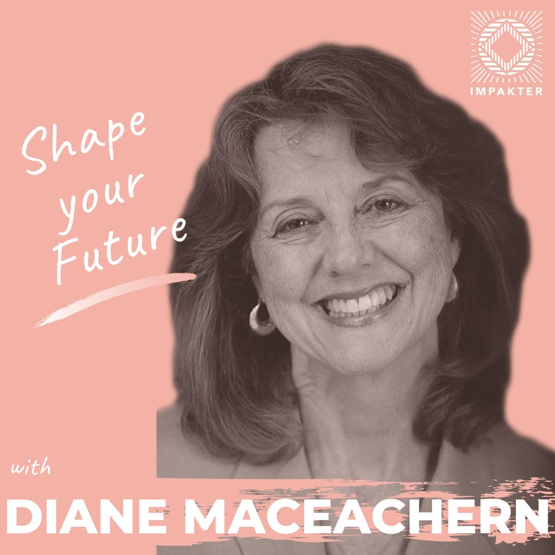 Shape Your Future with Diane MacEachern, CEO of Big Green Purse