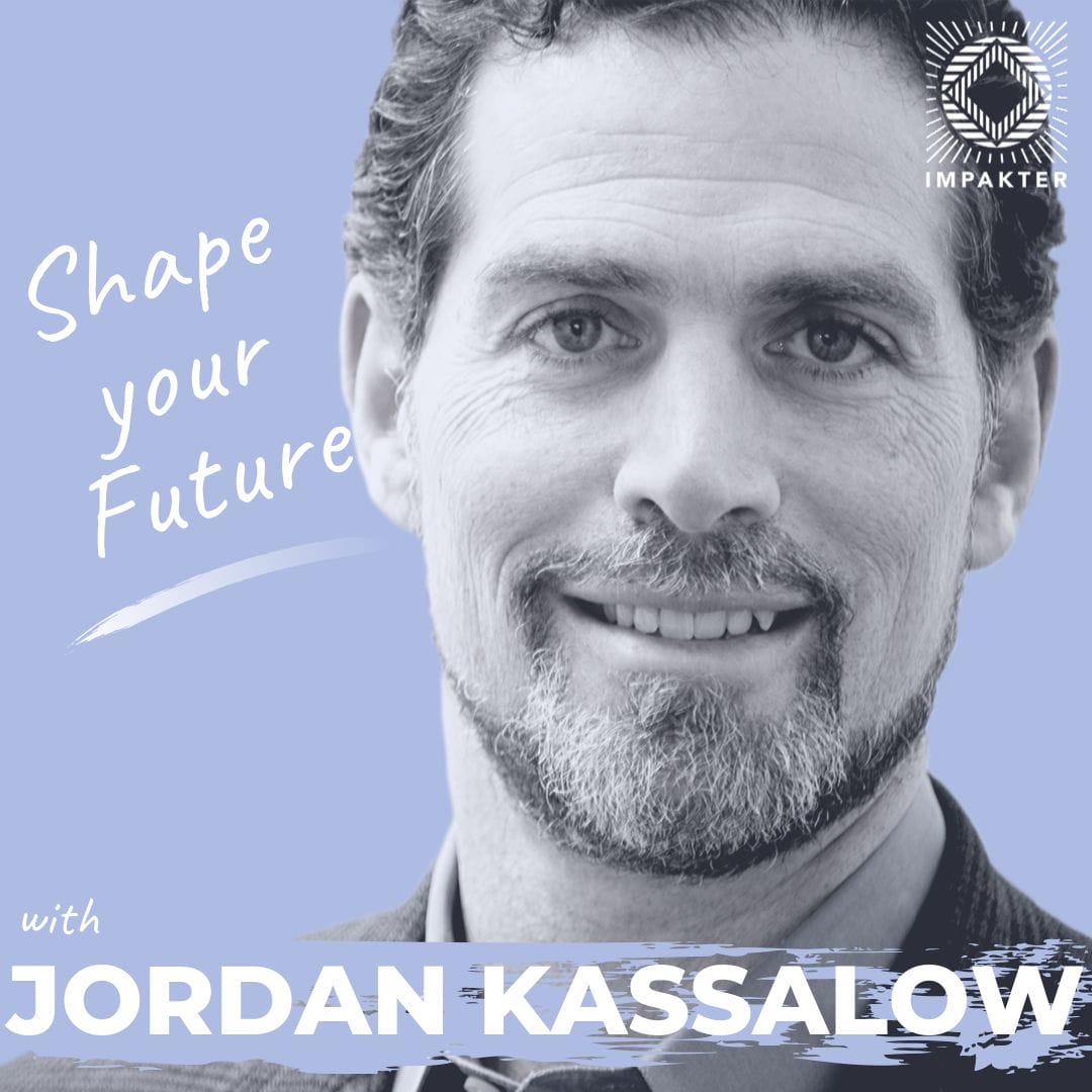 Shape Your Future with Jordan Kassalow