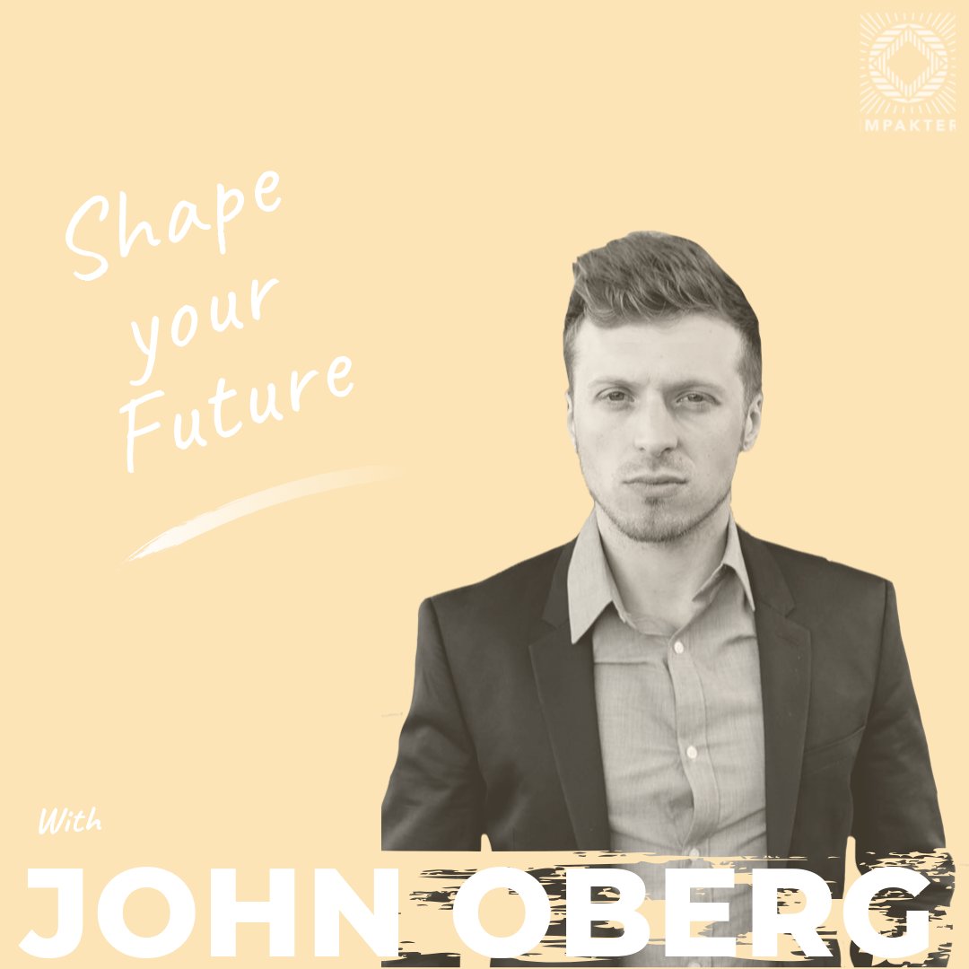 Shape Your Future with John Oberg