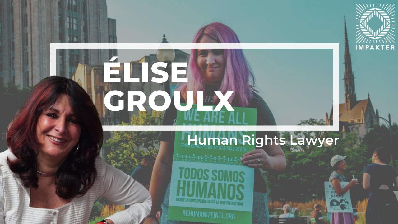 Shape Your Future with Elise Groulx – Human Rights Lawyer