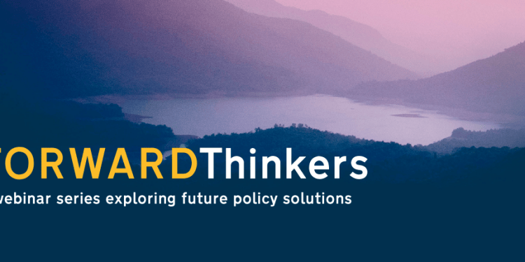Forward Thinkers Webinar Series: Exploring Policy Solutions